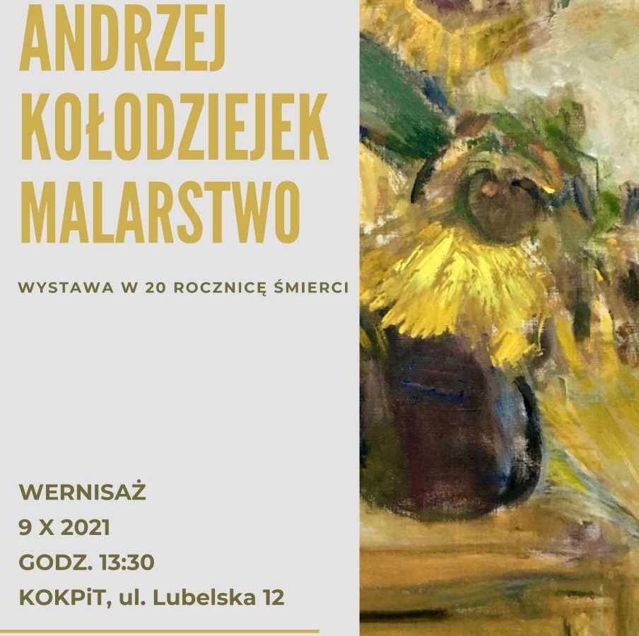Wernisaż wystawy Andrzeja Kołodziejka pt. "MALARSTWO" w KOKPiT