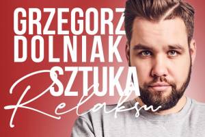 Stand-up Grzegorza Dolniaka pt. Sztuka Relaksu! w Amfiteatrze w Międzyzdrojach