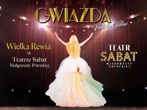 Wielka Rewia pt. Gwiazda - Violletta Villas w Teatrze Sabat w Warszawie