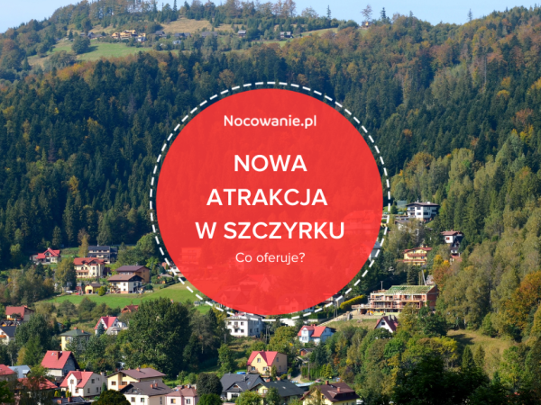 Nowa atrakcja turystyczna w Szczyrku. Co oferuje?
